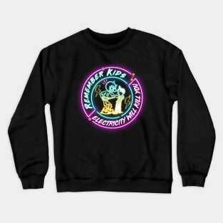 NEON LAMP REMEMBER KIDS ELECTRICITY Crewneck Sweatshirt